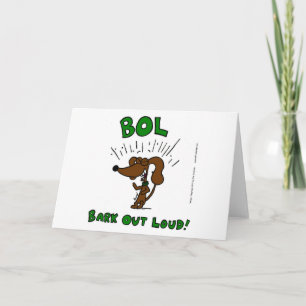 Cartão Midge "BOL Bark Out Loud" Greeting Card