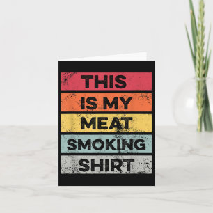 Cartão Minha Camisa Fumante De Carne Engraçada Barbeque F