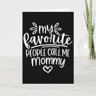 Cartão Minha gente favorita me chama de mamãe feliz dia d