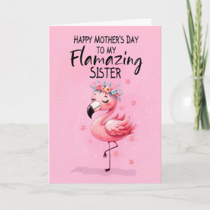 Cartão Minha irmã Dia de as mães com Flamingo Fabuloso Di