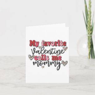 Cartão Minha Valentine Favorita Me Chama de Mamãe Camisa