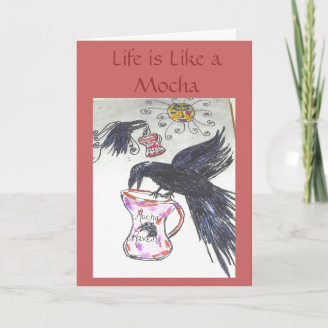 Cartão Mocha Raven, a vida é como uma mocha (Frente)