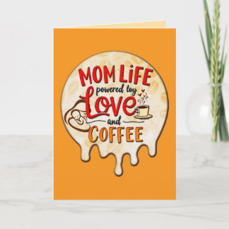 Cartão Mom Life Powered by Love and Coffee – Fun Design