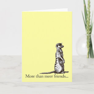 Cartão More than meer friends meerkat greetings card