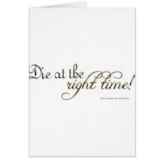 Cartão Morra na hora certa! (Nietzsche)