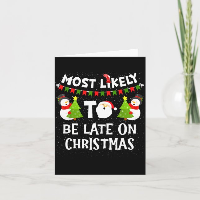 Cartão Most Likely To Be Late On Christmas Funny Family M (Frente)