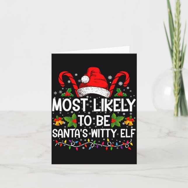 Cartão Most Likely To Be Santas Witty Elf Christmas  (Frente)