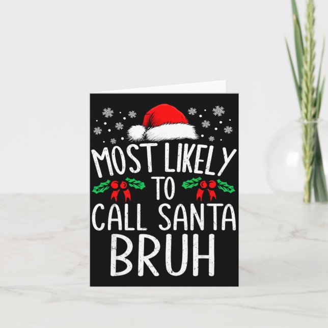 Cartão Most Likely To Call Santa Bruh Funny Matching Chri (Frente)