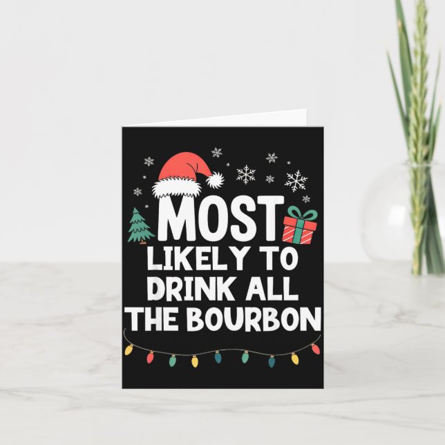 Cartão Most Likely To Drink All The Bourbon Christmas Fun (Frente)