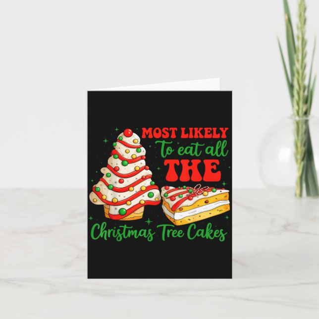 Cartão Most Likely To Eat All The Christmas Tree Cakes Xm (Frente)