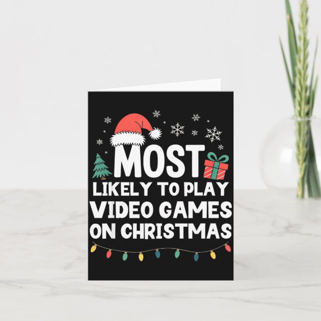 Cartão Most Likely To Play Video Games On Christmas Gamer (Frente)