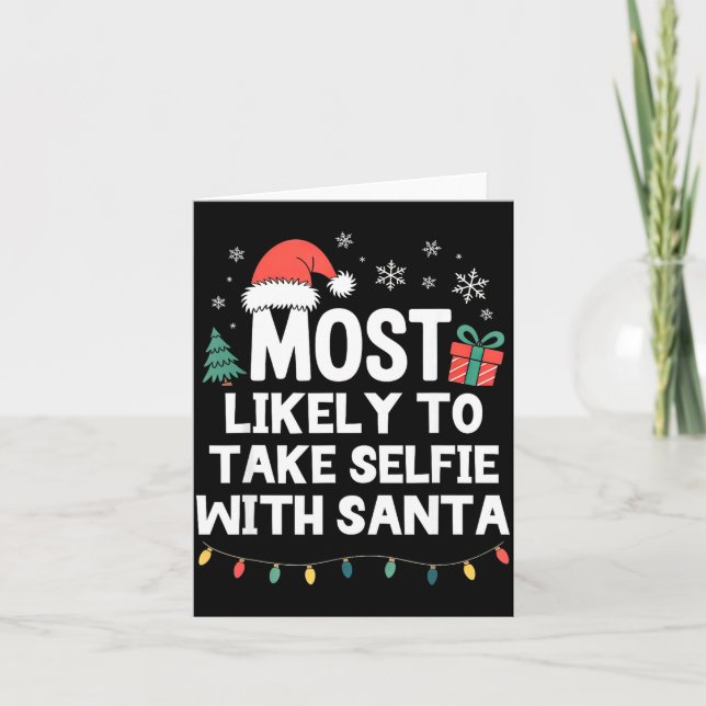Cartão Most Likely To Take Selfie With Santa Christmas Fu (Frente)