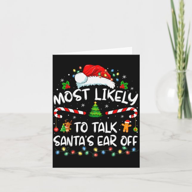 Cartão Most Likely To Talk Santa's Ear Off Family Christm (Frente)