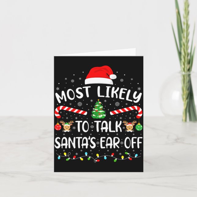 Cartão Most Likely To Talk Santa's Ear Off Matching Famil (Frente)