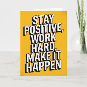 Cartão Motivacional "Mantenha-se Positivo, Trabalh