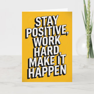 Cartão Motivacional "Mantenha-se Positivo, Trabalh