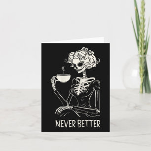 Cartão Mulher Esqueleto Nunca Melhor Bebendo Café Flor