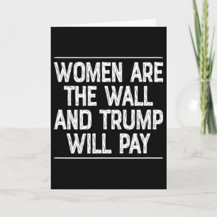 Cartão Mulheres São A Parede - E Trump Vai Pagar -
