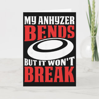 Cartão My Anhyzer Bends But It Won't Break 