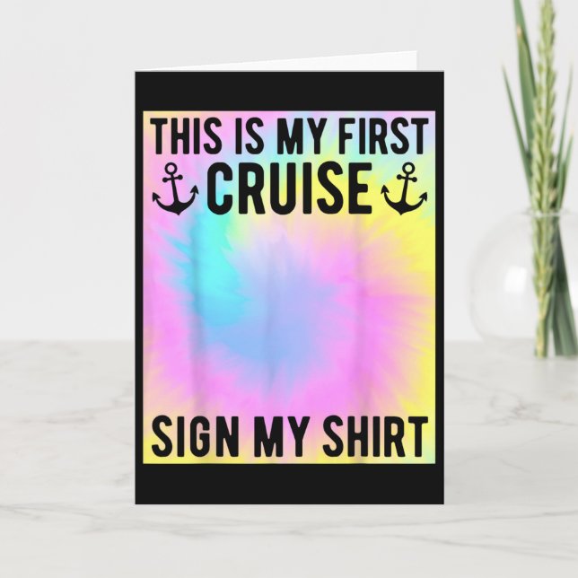 Cartão My First Cruise Sign My Shirt Kids Tie Dye First T (Frente)
