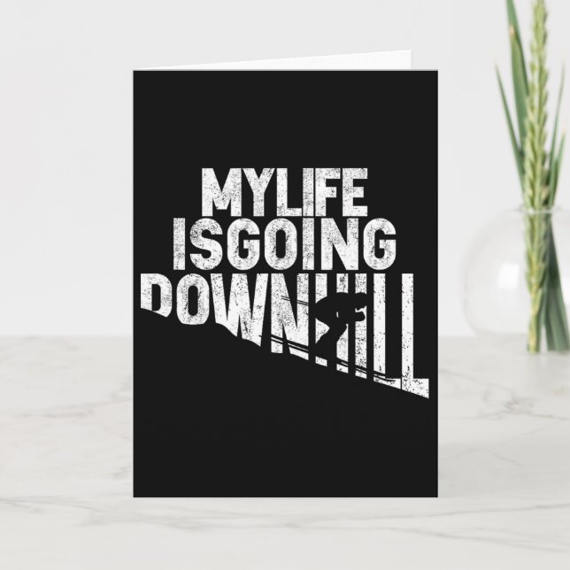 Cartão My Life Is Going Downhill Skiing Enthusiast  (Frente)