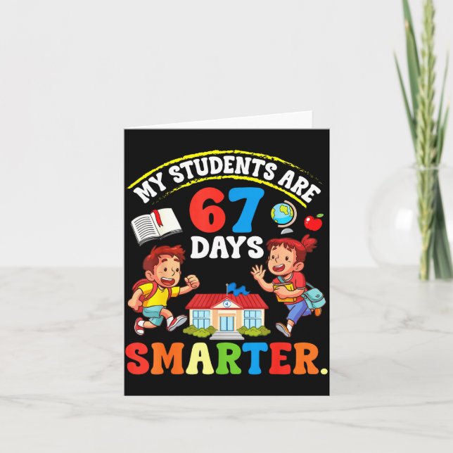 Cartão My Students Are 67 Days Smarter Teacher Clroom Cel (Frente)