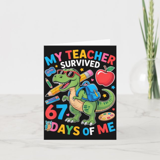 Cartão My Teacher Survived 67 Days Of Me Funny Dinosaur S (Frente)
