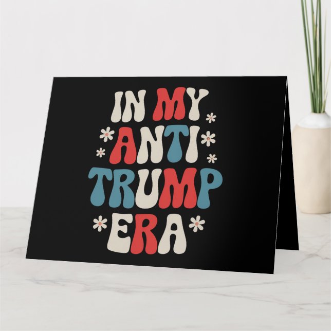 Cartão Na Minha Anti-Trump Era 2024 Anti-MAGA Anti-Repúbl (Frente)