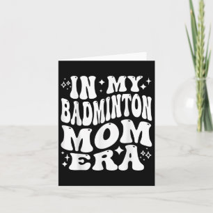 Cartão Na Minha Era Da Mãe De Badminton - Engraçada Apoia