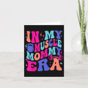 Cartão Na Minha Era de Mãe Musculosa Dia das Mães Mães Gi