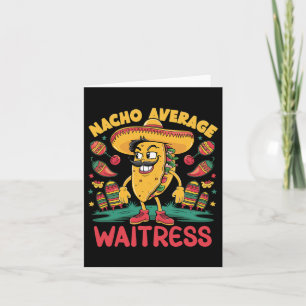 Cartão Nacho Média Garçonete Cinco De Mayo Engraçado Mexi