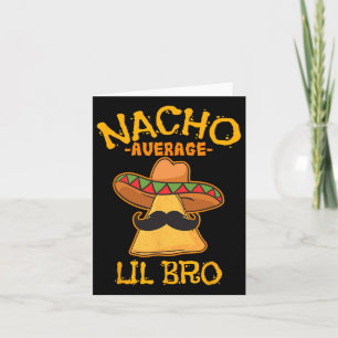 Cartão Nacho Média Lil Bro Cinco De Mayo Brothe Mexicano
