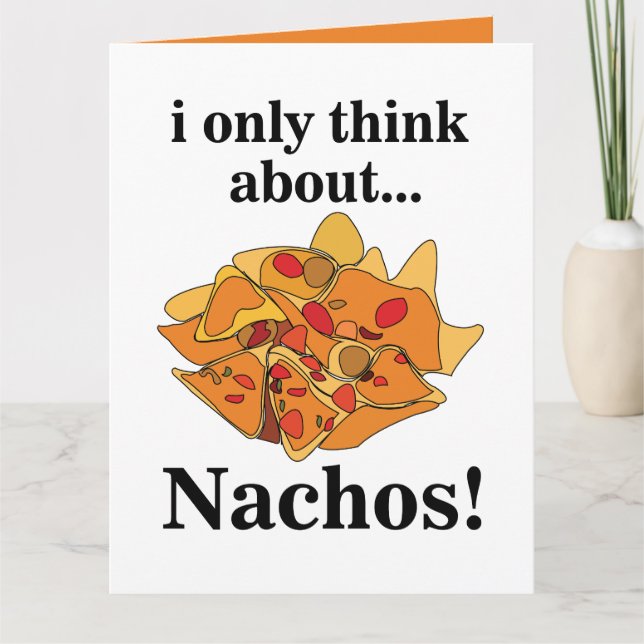Cartão Nachos Comida em que eu só penso em Nachos (Frente)