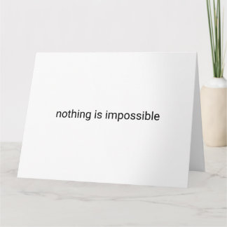 Cartão Nada é impossível.