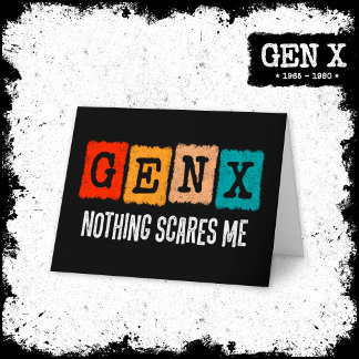 Cartão Nada Me Assusta Geração X Gen Xer Funny Gen X