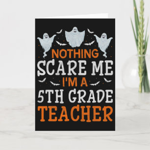 Cartão Nada Me Assusta Sou Professor Da 5ª Série Hallowee