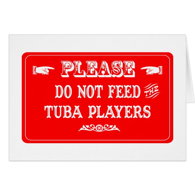 Cartão Não alimente os jogadores da tuba (Frente Horizontal)