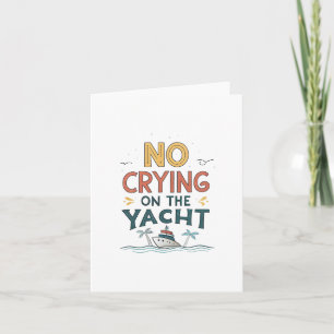 Cartão Não Chorando No Yacht Engraçado Boat Life Piada Ve