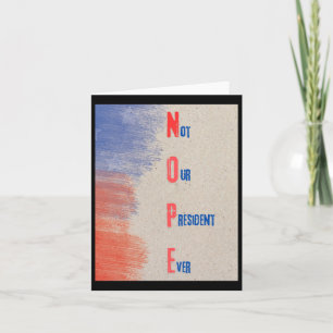 Cartão Não é o nosso Presidente Ever (nope) Sticker