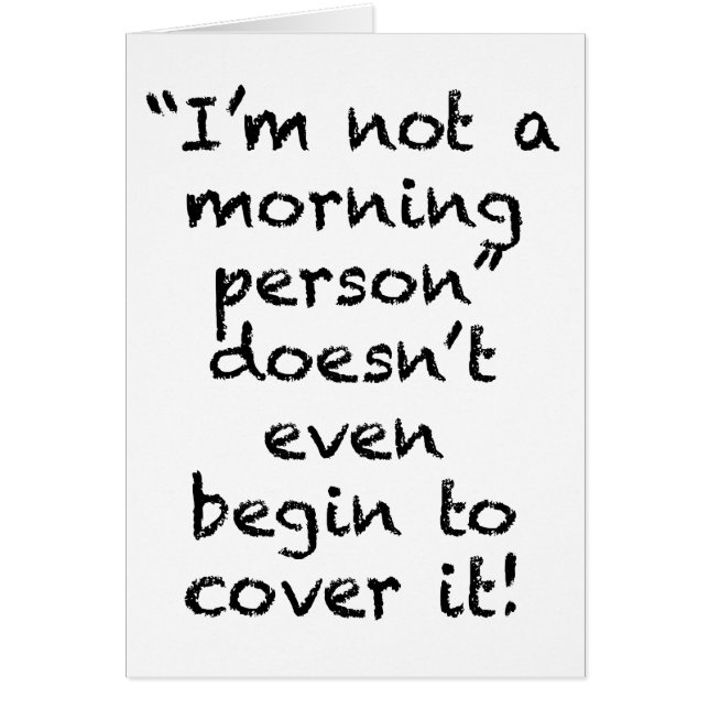 Cartão Não é uma Pessoa da Manhã (Frente)