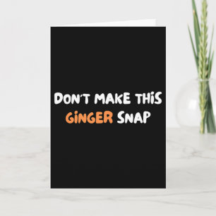 Cartão Não Faça Este Ginger Snap 