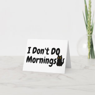 Cartão Não faça manhãs. Cansado. Saudação de Gato Negro