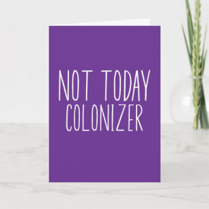 Cartão NÃO HOJE COLONIZADOR Engraçado Retro