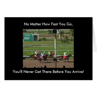 Cartão Não importa o quão rápido você vá, você nunca cheg