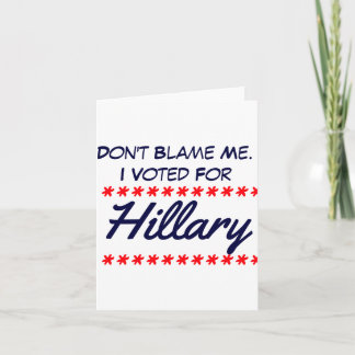 Cartão Não Me Culpe Eu Votei Em Hillary