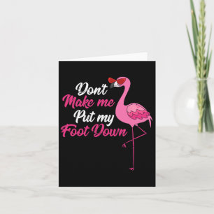 Cartão Não Me Faça Colocar o Pé no Chão Flamingo Legal Fo