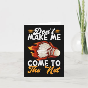Cartão Não Me Faça Ir Para A Rede Piada de Badminton Engr