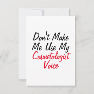Cartão Não Me Faça Usar Minha Voz de Cosmetologista