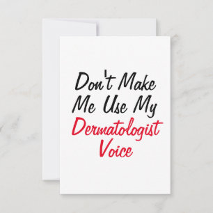 Cartão Não Me Faça Usar Minha Voz de Dermatologista