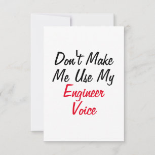 Cartão Não Me Faça Usar Minha Voz de Engenheiro 